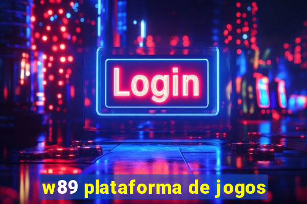 w89 plataforma de jogos